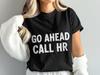 Go Ahead Call HR PNG, HR Digital Download, Funny Png, Workplace Humor Png, Sarcastic Png, Digital Print