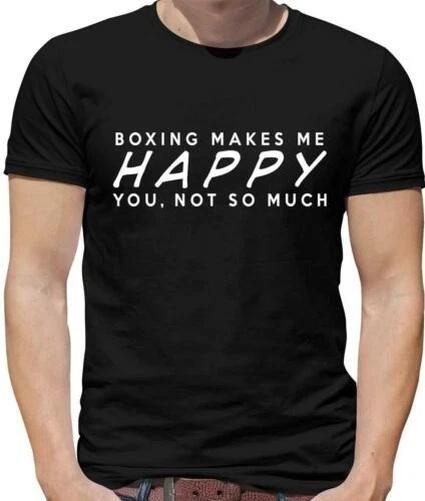 Boxing Makes Me Happy Mens T-Shirt - Boxer - Fighter - Fighting - Sport - Fight L