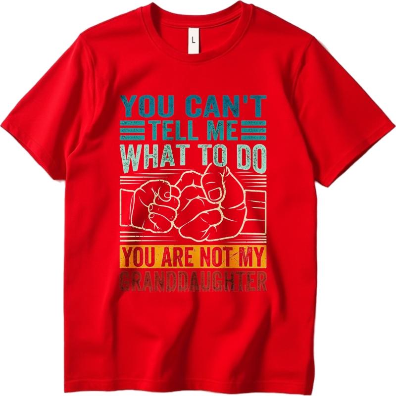 Mode Sommer Für ihn T-Shirt Du kannst mir nicht sagen, was ich tun soll, du bist nicht meine Enkelin Kurzarm Reise O-Ausschnitt T-Shirts