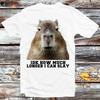 Idk How Much Longer I Can Slay Capybara Sarcastic Dank Meme T Shirt B798