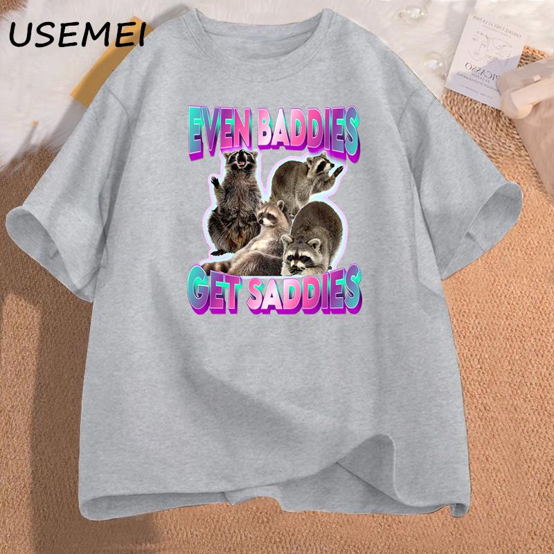 Men's Cotton T-shirt Even Baddies Get Saddies Raccoon Funny Oddly Specific Meme Graphic Printed T Shirt Unisex Cotton Tees