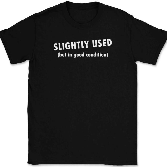 

Slightly Used But In Good Condition T-Shirt Tee Funny Breakup Humor 2XL