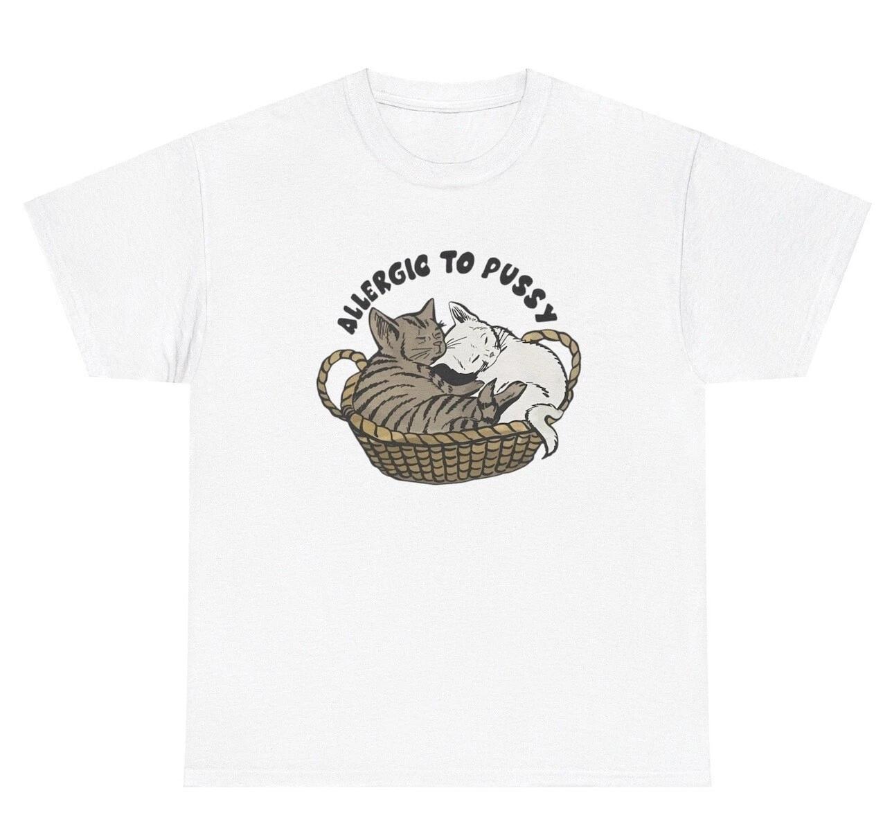 Allergic To Pussy Cat Graphic T Shirt Funny Allergy Joke Parody Humor Tee 4XL