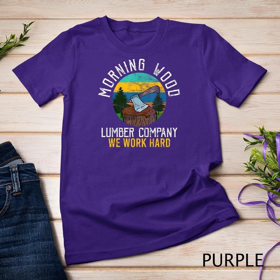 Retro Morning Wood Lumber Company Camping Woodman Gift T-Shirt Unisex T-shirt 7 M