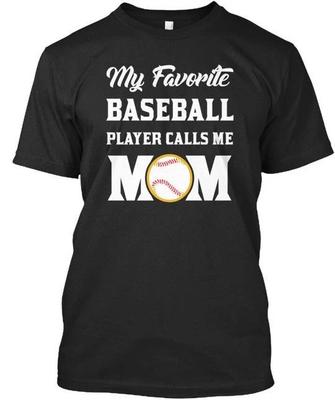 Baseball Mom T- My Favorite Players Call Me T Shirt Made In USA Size S To 5XL