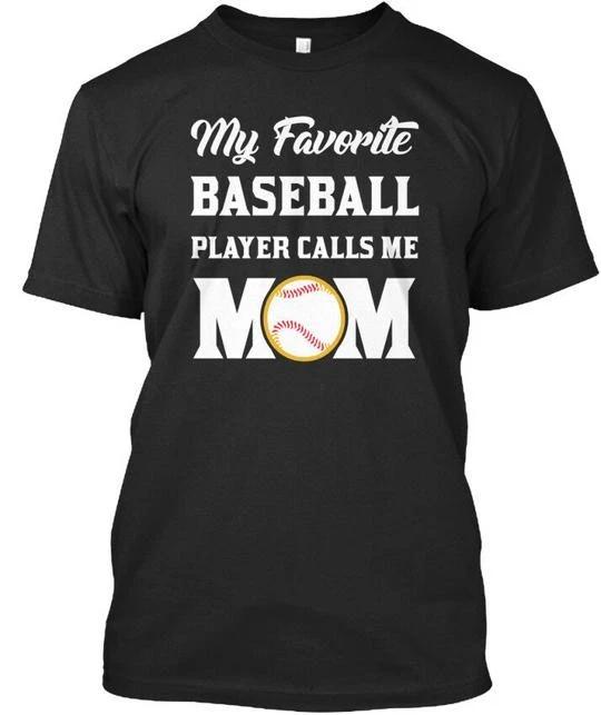 

Baseball Mom T- My Favorite Players Call Me T shirt Made in USA Size S to 5XL S