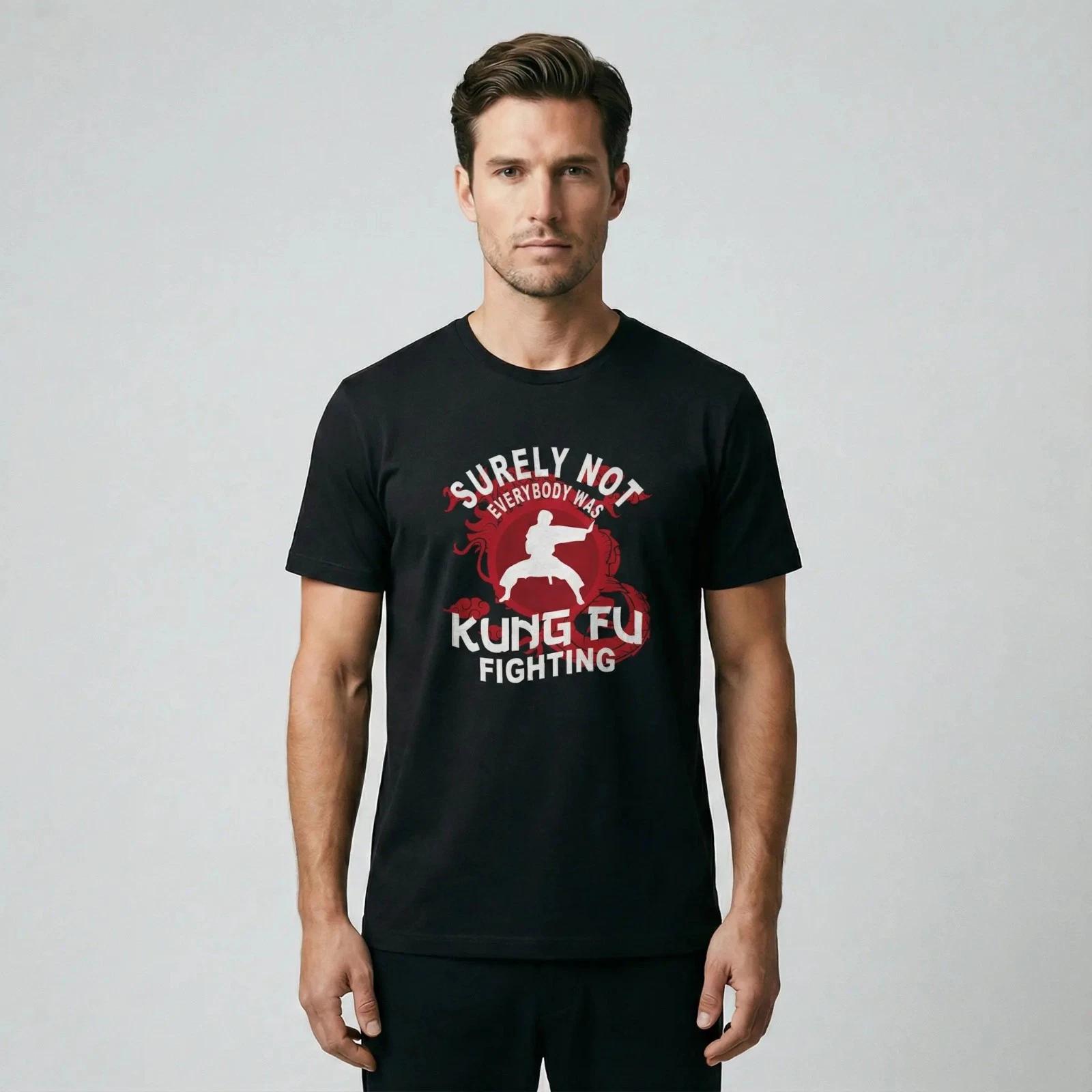 Men s and Women s T-shirts Surely not Everybody Was Kung Fu Fighting Quote MADE IN USA TEE SHIRT S - XL S