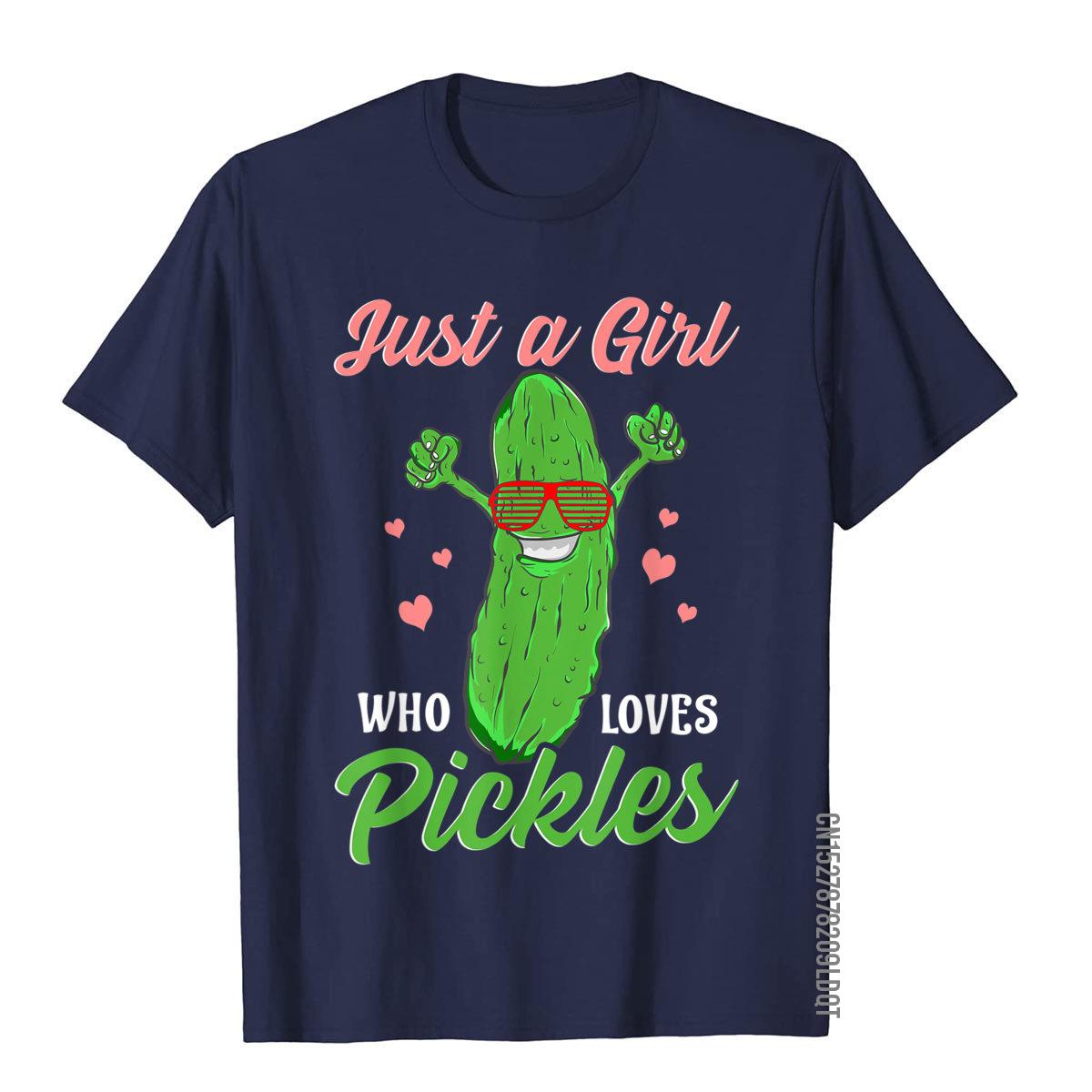 

Just A Girl Who Loves Pickles Gift Pickle Food Costume Party TShirt Simple Style Cotton Man T Shirt Custom Funny T Shirt S