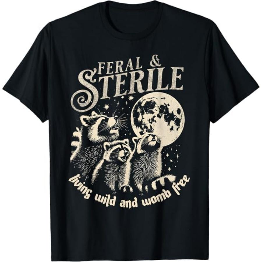 Feral & Sterile Living Wild and Womb Free Funny Racoon Retro T-Shirt PNCAAPT Gift Sweatshirt Hoodie Longsleeve Tank Top Womens Mens Black