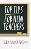 The Top Tips for New Teachers Book