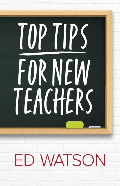The Top Tips for New Teachers Book