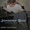 Johnny Boy by John Califano Hardback Book 9781737296119