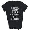 M R Ducks M R Not O S M R C M Wings Duck Funny Unisex Shirt Gift