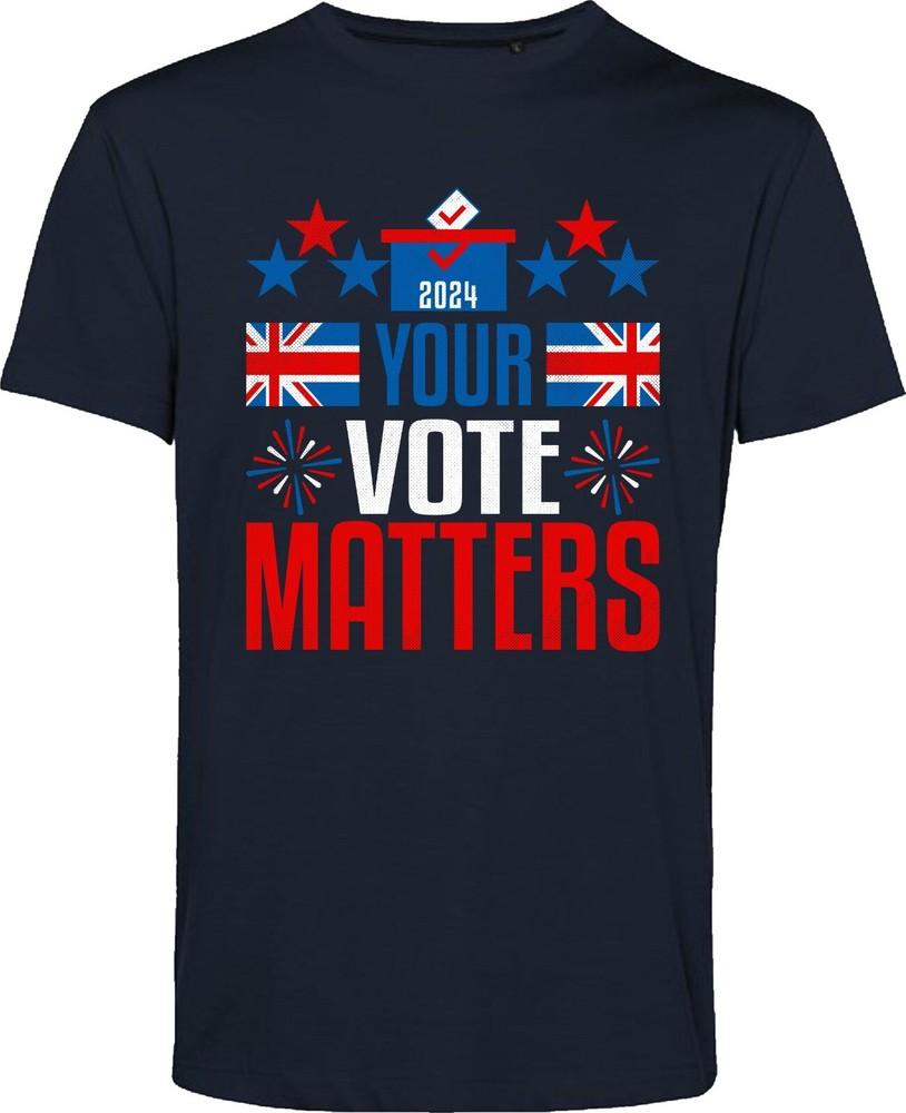 Uk Election 2024 Your Vote Matters Tshirt Uk Elections Tshirt Elections Tee S