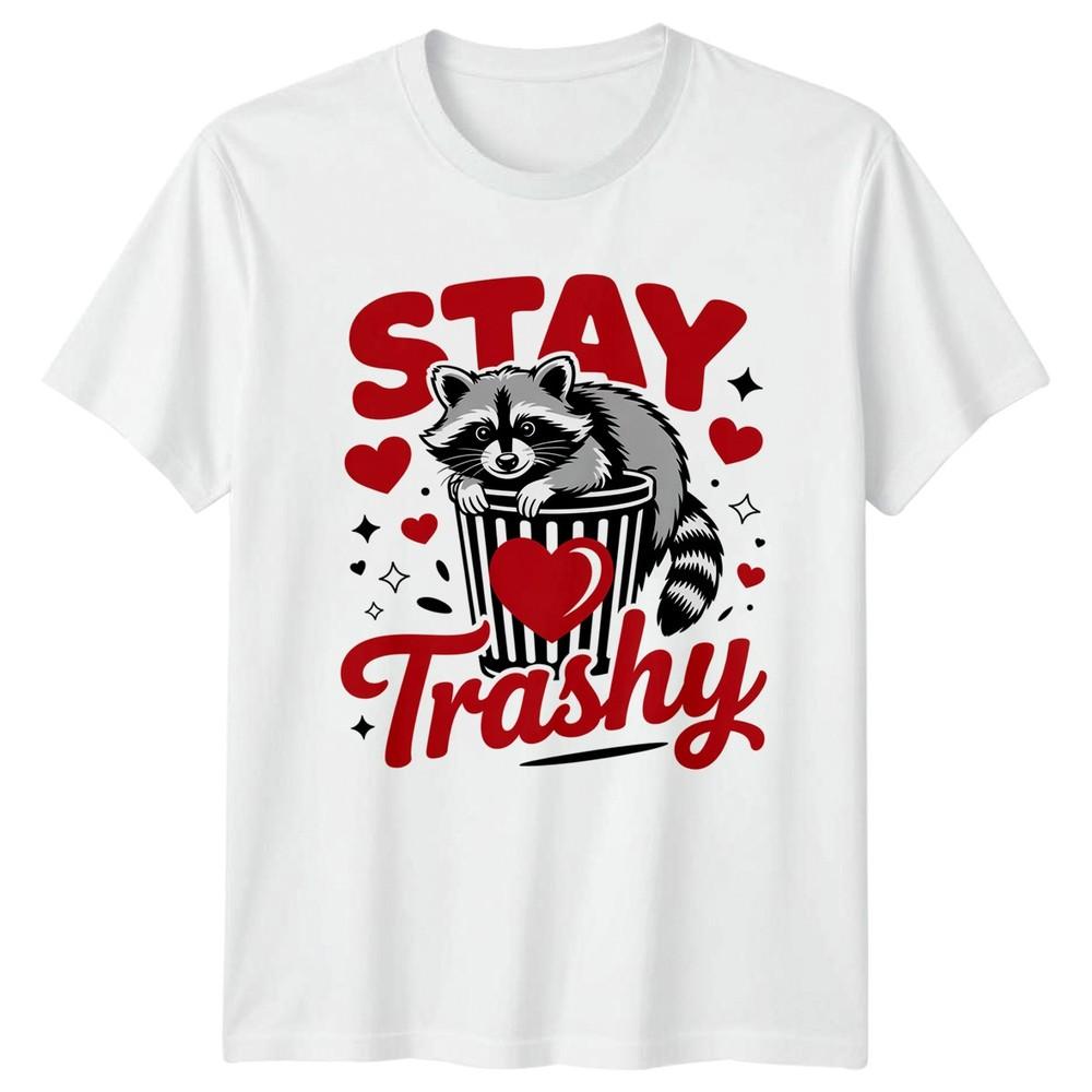 Stay Trashy TShirt Raccoon Humor Wildlife Birthday Gift For Him And Her S