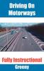 The Driving On Motorways Fully Instructional by Greeny - Paperback Book