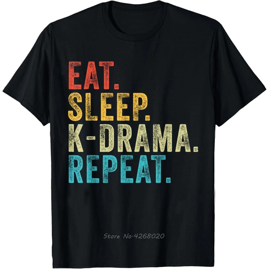 Eat Sleep K-Drama Repeat TV Korean Movie Television Hangul T-Shirt Men's Clothing Cotton Tshirt Kawaii Fitness T Shirt Camisetas