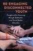 The Re-engaging Disconnected Youth : Transformative Learning Through Restorative and Social Justice Education ??? Revised Edition : 63 Book
