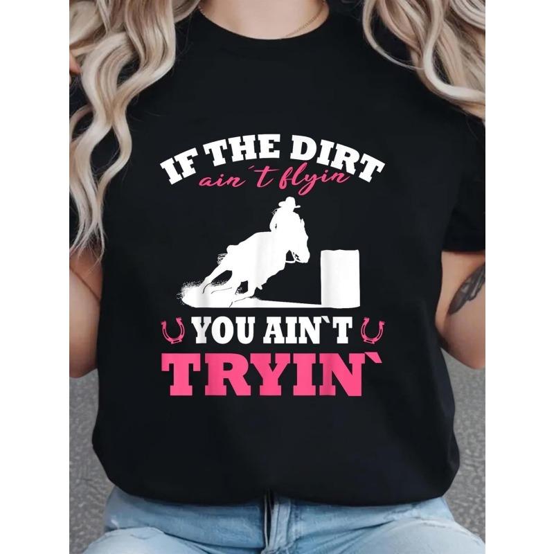 

Womens Rodeo Pink T-Shirt - If The Dirt Aint Flyin Horse Barrel Racing Graphic, Casual Short Sleeve Tee, Round Neck, Western Style Design 4XL