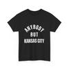 KC Shirt, Anybody But Kansas City Women Men T-shirt