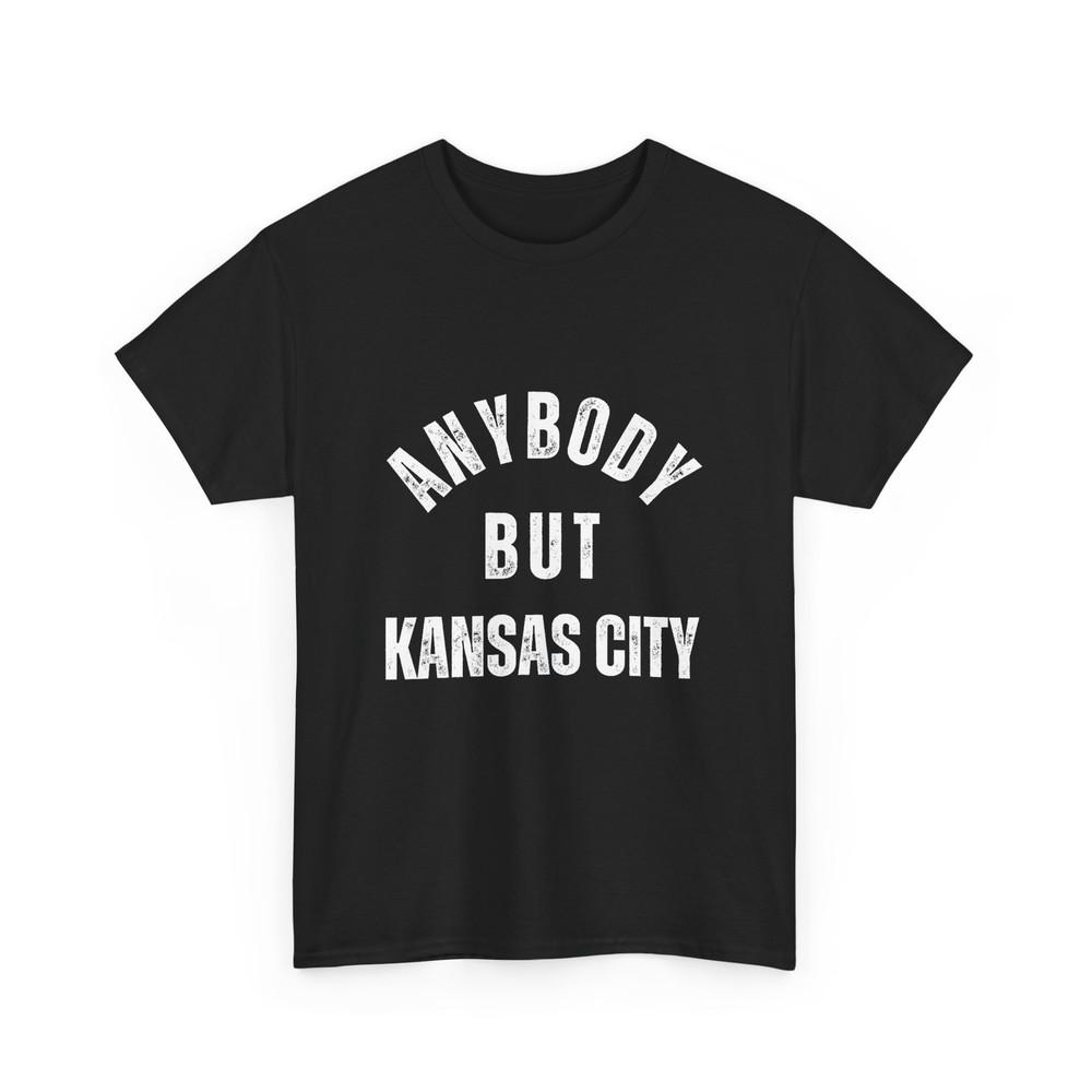 

KC Shirt, Anybody But Kansas City Women Men T-shirt S