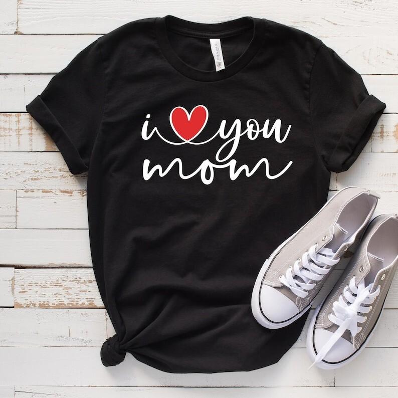 I love You Mom Shirt Mom Love Shirt Mother s Day Shirt I Love You Mama shirt XL