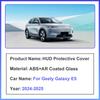 HUD Protection Cover For Geely Galaxy E5 2024 2025 EX5 Proton e.MAS 7 Dustproof Head Up Display Reflective Anti-scratch Screen