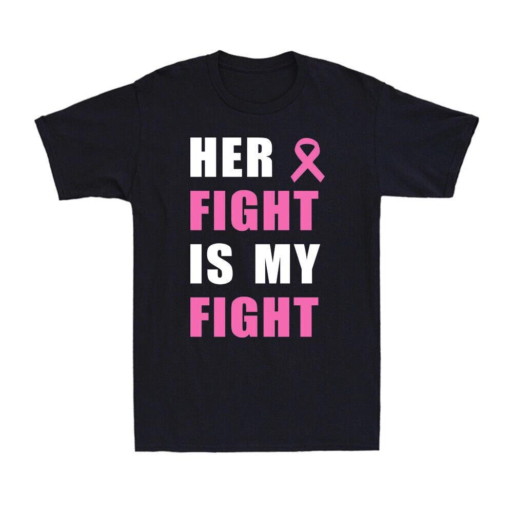 Her Fight Is My Fight Shirt Breast Cancer Awareness Gift Wear Pink T-Shirt XXXL