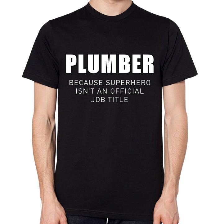 

Plumber Because Superhero Isn t An Official Job Title T-Shirt Funny Plumbing Top S