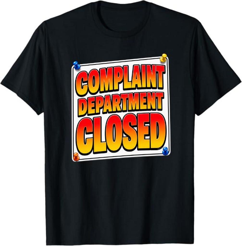 Complaint Department Closed T-Shirt, Funny Workplace Humor Gift, Sarcastic Office Joke Graphic Tee, Rude Humor Coworker Gift