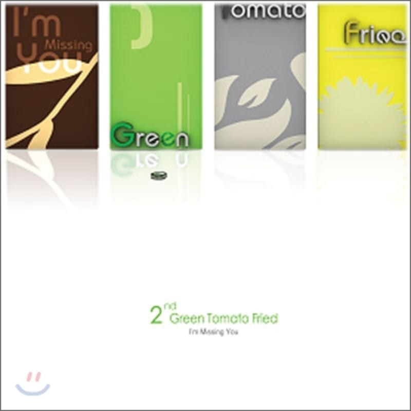 

Green Tomato Fried - I m Missing You