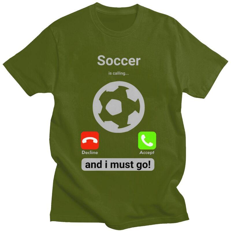 Soccer Is Calling And I Must Go T Shirts for Men 100 Cotton Tee Tops Football Player Quote Tshirt ShortSleeve Tshirt Clothing
