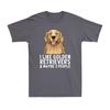 Golden Retriever Shirt Funny Dog Lover Golden Dog Novelty Unisexs Cotton Tshirt