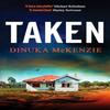 Taken by Dinuka McKenzie Paperback Book 9781804366400