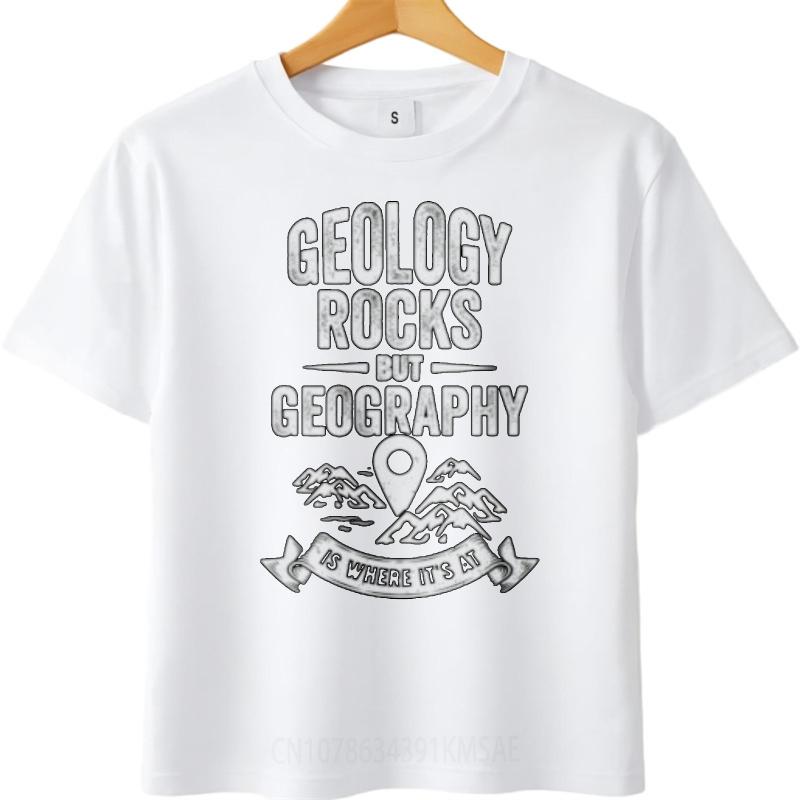 Street Wear For Man O Neck T Shirt Plus Size Geology Rocks But Geography Is Where Its At Anime For Him Tees Lightweight Tee
