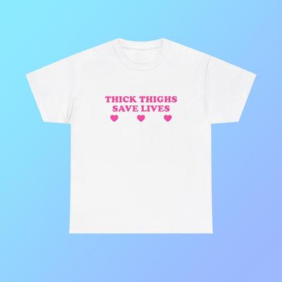Thick Thighs Save Lives Unisex Heavy Cotton Tee Y2K Iconic Funny It Girl Meme Shirt Sassy Edgy Party Bar Frat Club Going Out Cute Top Gift