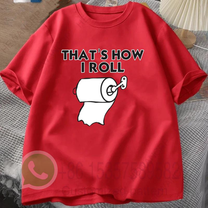 Thats How I Roll Tshirt Summer Tracksiut Mens Oneck Pullovers Shortsleeved Top Harajuku Cotton Sweatshirt Casual Streetwear