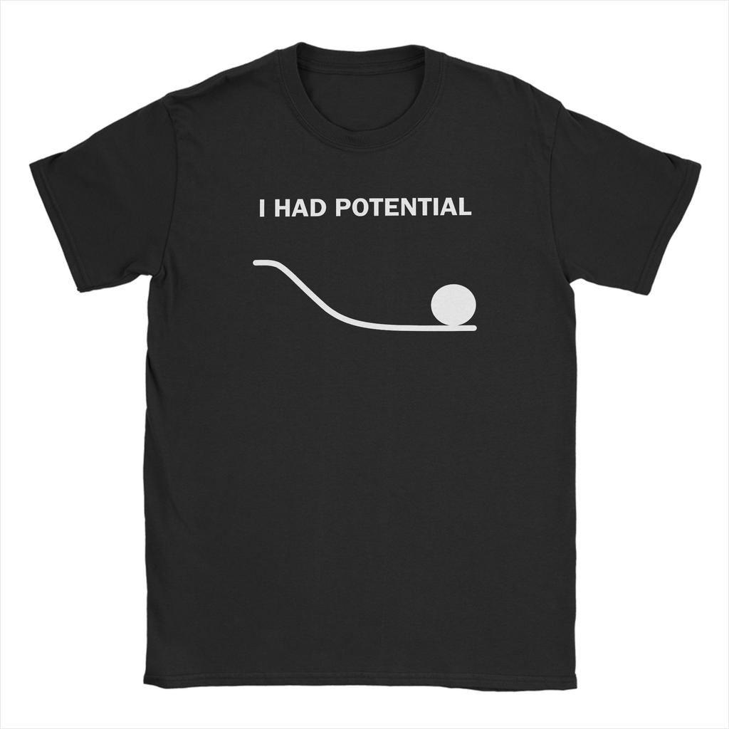 Sarcastic Quote I Had Potential T Shirts Project Hail Mary 100 Cotton Tops Leisure Short Sleeve O Neck Tee Shirt Summer TShirt