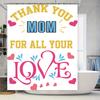 Thank You MOM Shower Curtain Cute Mom's Day Decorations with LOVE Heart Blue Pink Splash Bathroom Decor for Women In Kitchen Bat