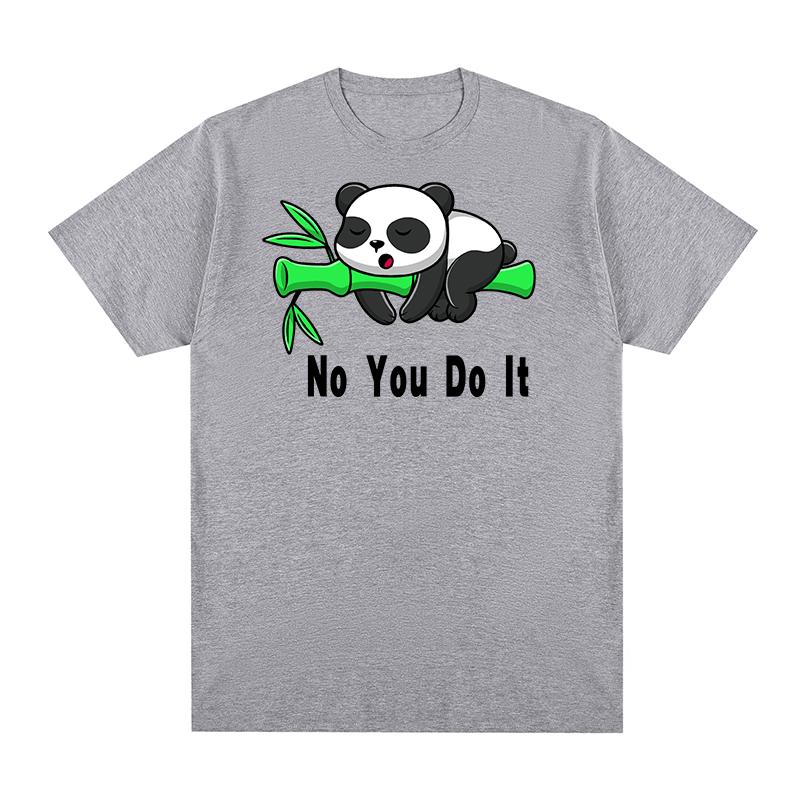 Panda NO You Do It Vintage Tshirt Funny Lazy Cotton Unisex T Shirt New Tee Tshirt Womens Tops