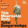 This Mournable Body by Tsitsi Dangarembga Paperback Book 9780571355525