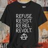 Refuse Resist Rebel Revolt Shirt | Anarchy Punk Tee | Bella + Canvas Unisex T-shirt | Punk Rock Shirt | Protest Tee