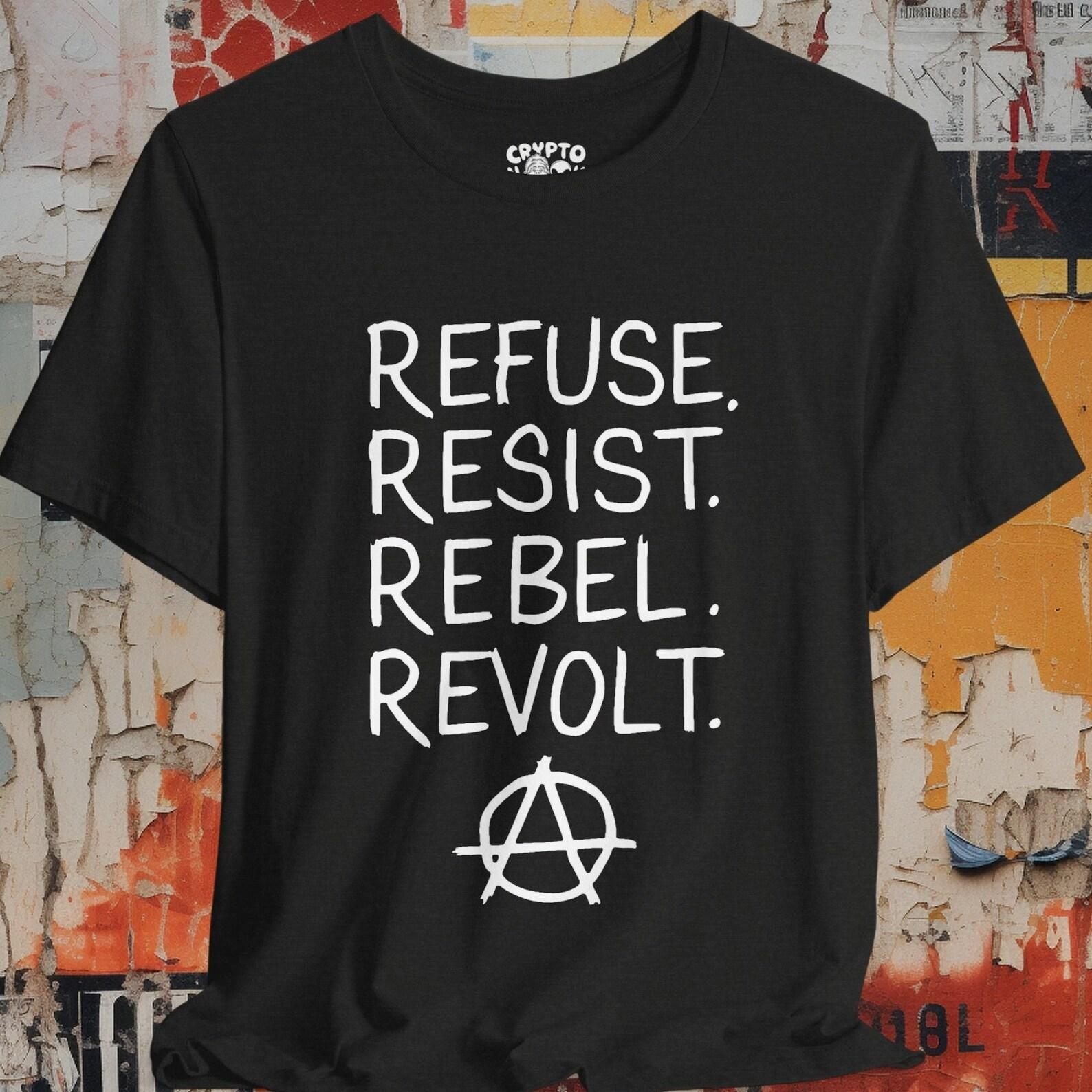 Refuse Resist Rebel Revolt Shirt | Anarchy Punk Tee | Bella + Canvas Unisex T-shirt | Punk Rock Shirt | Protest Tee 3XL