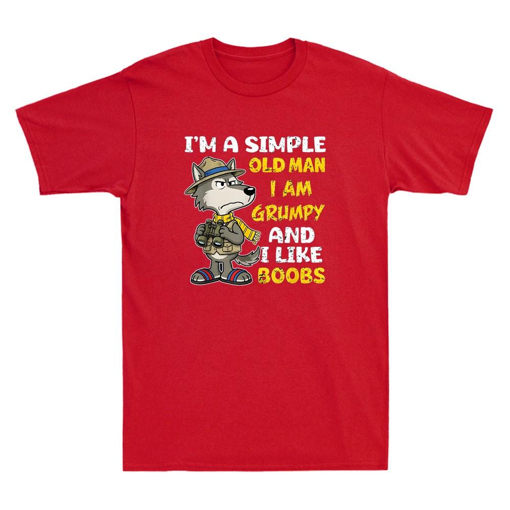 Wolf Im A Simple Old Unisex I Am Grumpy And I Like Boobs Funny Quote Unisexs Tshirt