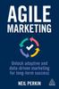 The Agile Marketing : Unlock Adaptive and Data-driven Marketing for Long-term Success Book