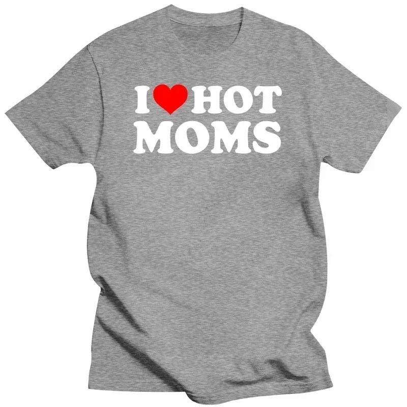 I Love Hot Moms Women T Shirt Hip Hop Loose Style T-Shirts Clothing Funny Red Heart Love Moms Short Sleeve Printed Streetwear
