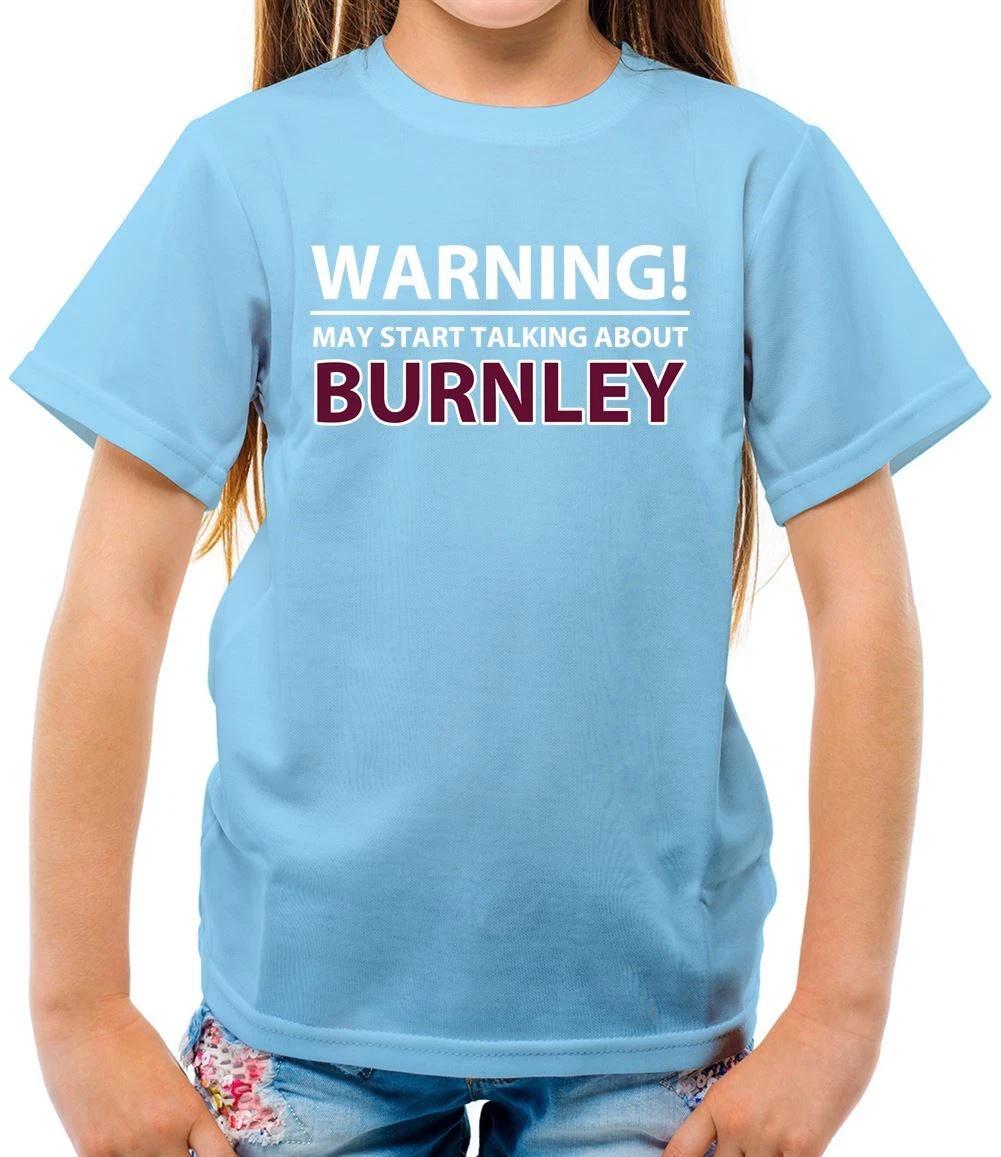 Warning Talk Burnley - Kids T-Shirt - Love Team Football Clarets Present 100
