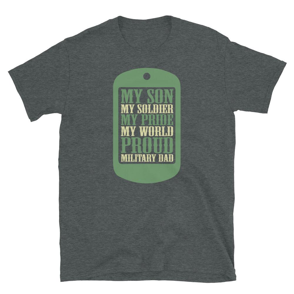

My Son My Soldier My Pride Proud Military Dad Short-Sleeve Unisex T-Shirt L