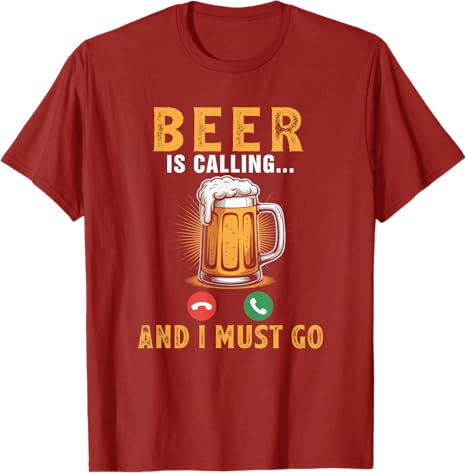 Beer Is Calling Funny Joke Drinker Drinking Beer Lover Team TShirt Unisexs Fashion Summer Fashion Vacation Holiday Clothes Y2k Tee S