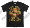 The Hell I Won't Vintage 1980s Movies Men Unisex T Shirt, T-shirt, Tshirt MO471